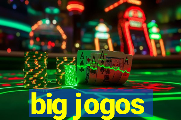 big jogos